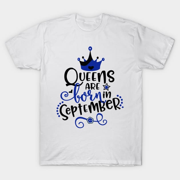 Queens Are Born in September T-Shirt by Grown N Sexy Diva